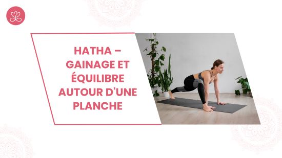12. Hatha – Gainage et équilibre autour d'une planche avec Claudine Le Morvan